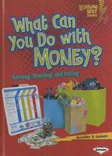 What Can You Do with Money?: Earning, Spending, and Saving