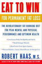 Eat to Win for Permanent Fat Loss: The Revolutionary Fat-Burning Diet for Peak Mental and Physical Performance and Optimum Health