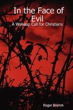 In the Face of Evil - A Wakeup Call for Christians