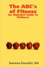 The ABC's of Fitness: An Alphabet Guide to Wellness