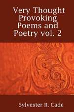 Very Thought Provoking Poems and Poetry Vol. 2