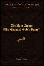 The Holy Cipher: Who Changed God's Name?