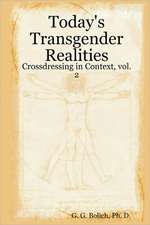 Today's Transgender Realities: Crossdressing in Context, Vol. 2