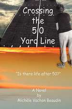 Crossing the 50 Yard Line: The Novelization