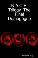 N.A.C.P. Trilogy the Final Demagogue