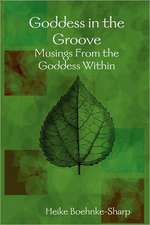 Goddess in the Groove - Musings from the Goddess Within