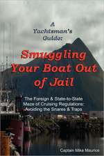 A Yachtsman's Guide: Smuggling Your Boat Out of Jail