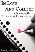 In Love and College: A Practical Guide to Practical Relationships