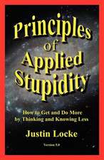 Principles of Applied Stupidity