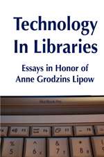 Technology in Libraries: Essays in Honor of Anne Grodzins Lipow