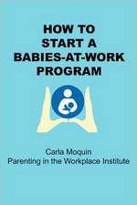 How to Start a Babies-At-Work Program