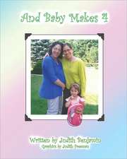 And Baby Makes 4: Secrets to Business and Personal Success