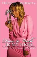 Dare to Walk in My Shoes