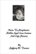 Notes to Stephanie: Middle Aged Love Letters and Life Stories