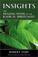 Insights: The Healing Paths of the Radical Spiritualist