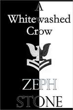 A Whitewashed Crow: Helping Your Loved One Get Clean, While Creating the Life of Your Dreams