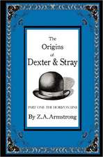 The Origins of Dexter & Stray, Part One