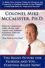 The Right Future for Florida and You... Starting Right Now!: A Bold, New, Serious Vision for Progress and Prosperity to Position Florida in Our Rightf