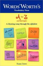 Words' Worth's Vocabulary Verse A to Z and Back Again: A Rhyming Romp Through the Alphabet