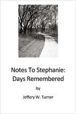 Notes to Stephanie: Days Remembered