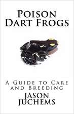 Poison Dart Frogs: A Guide to Care and Breeding