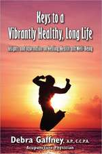 Keys to a Vibrantyl Healthy, Long Life