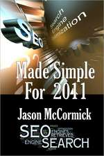 Seo Made Simple for 2011: Search Engine Optimization