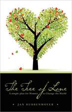 The Tree of Love: A Simple Plan for Women to Change the World