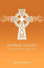 Primal Credo: Your Entrance Into the Apostles' Creed