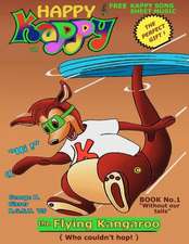 Happy Kappy-The Flying Kangaroo (Who couldn't hop!) Book No.