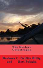 The Nuclear Catastrophe: A Fiction Novel of Survival