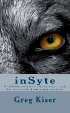 Insyte: If Suddenly You Have All the Answers... Well That Raises a Lot of Interesting Questions.