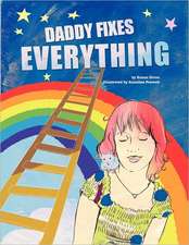 Daddy Fixes Everything: An Insightful Family Story about Pet Loss and Departure