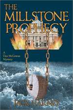 The Millstone Prophecy: A Dax McGowan Mystery