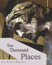 Ten Thousand Places