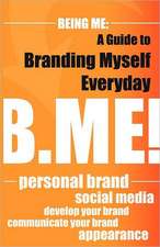 Being Me: A Guide to Branding Myself Everyday