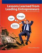 Lessons Learned from Leading Entrepreneurs: Case Studies in Business and Entrepreneurship