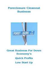 Foreclosure Cleanout Business: High Profits - Low Start Up Cost