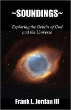 Soundings: Exploring the Depths of God and the Universe