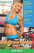 The Eat from Home Diet: How to Get a Slim Body and Fat Wallet