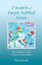 7 Habits of Deeply Fulfilled Artists