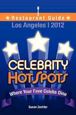 2012 Celebrity Hotspots Los Angeles Restaurant Guide