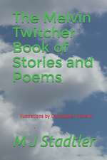 The Melvin Twitcher Book of Stories and Poems