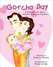 Gotcha Day: A Carried in My Heart Adoption Story for Children