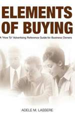 Elements of Buying: A How to Reference Guide on Advertising for Business Owners