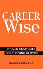 Career-Wise: Proven Strategies for Thriving at Work