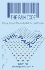 The Pain Code: Walking Through the Minefield of the Health System