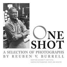 One Shot: A Selection of Photographs by Reuben V. Burrell