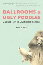 Ballrooms and Ugly Poodles