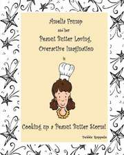 Amelia Frump & Her Peanut Butter Loving, Overactive Imagination Is Cooking Up a Peanut Butter Storm: I Thought We Were All Just Having Fun. I Was Wrong.